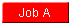 Job A button